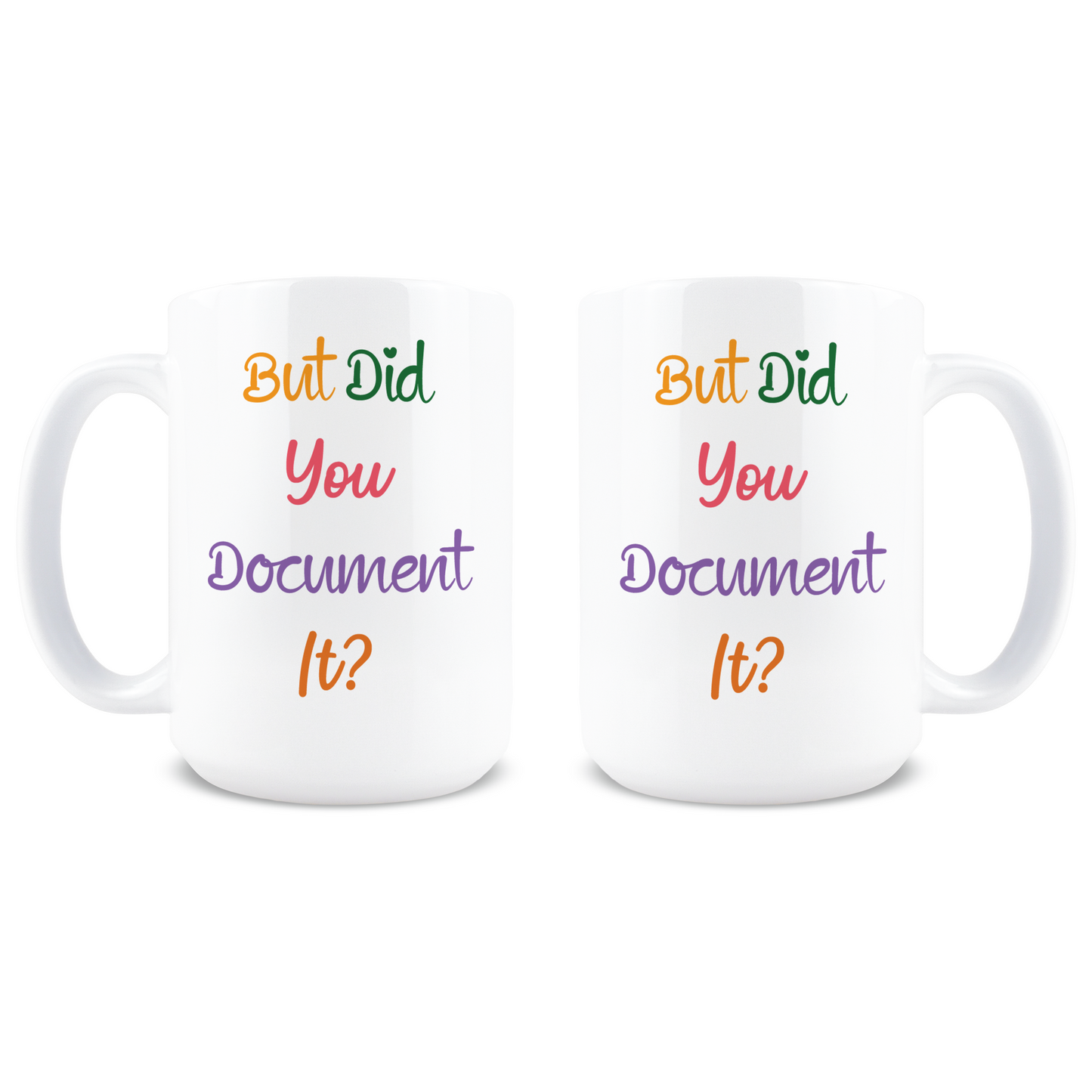 But Did You Document It Coffee Mug
