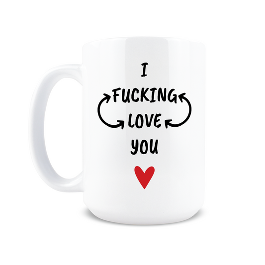 I Fucking Love You Coffee Mug