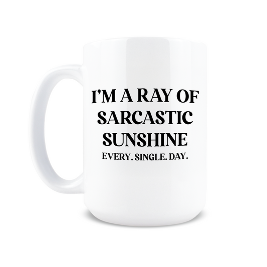 Sarcastic Ray Of Sunshine Coffee Mug