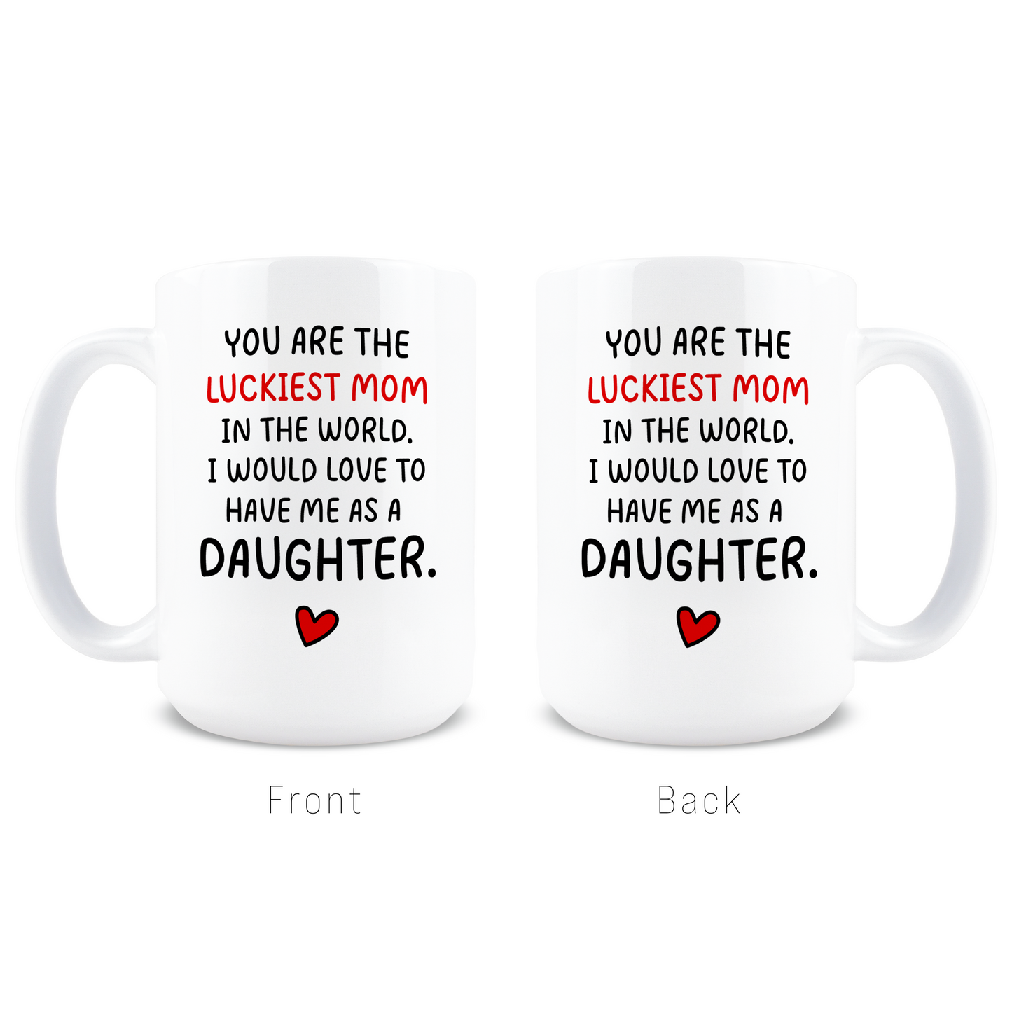 You Are The Luckiest Mom Coffee Mug