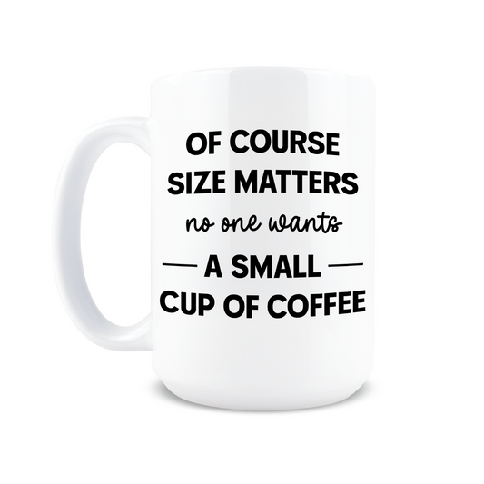 Size Matters Coffee Mug
