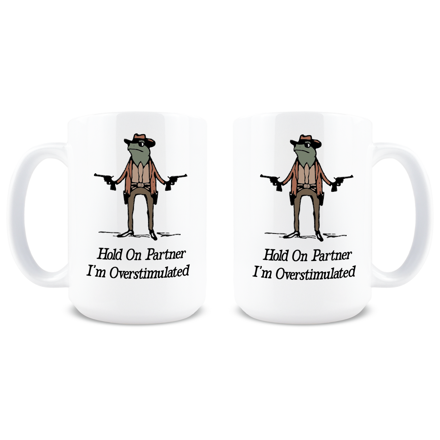 Hold on Partner I'm Overstimulated Coffee Mug