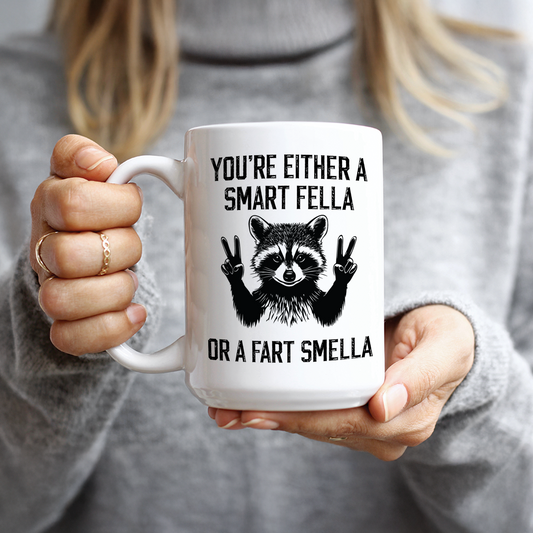 You're Either A Smart Fella or Fart Smella Coffee Mug