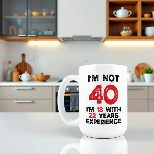 18 With 22 Years Of Experience Coffee Mug