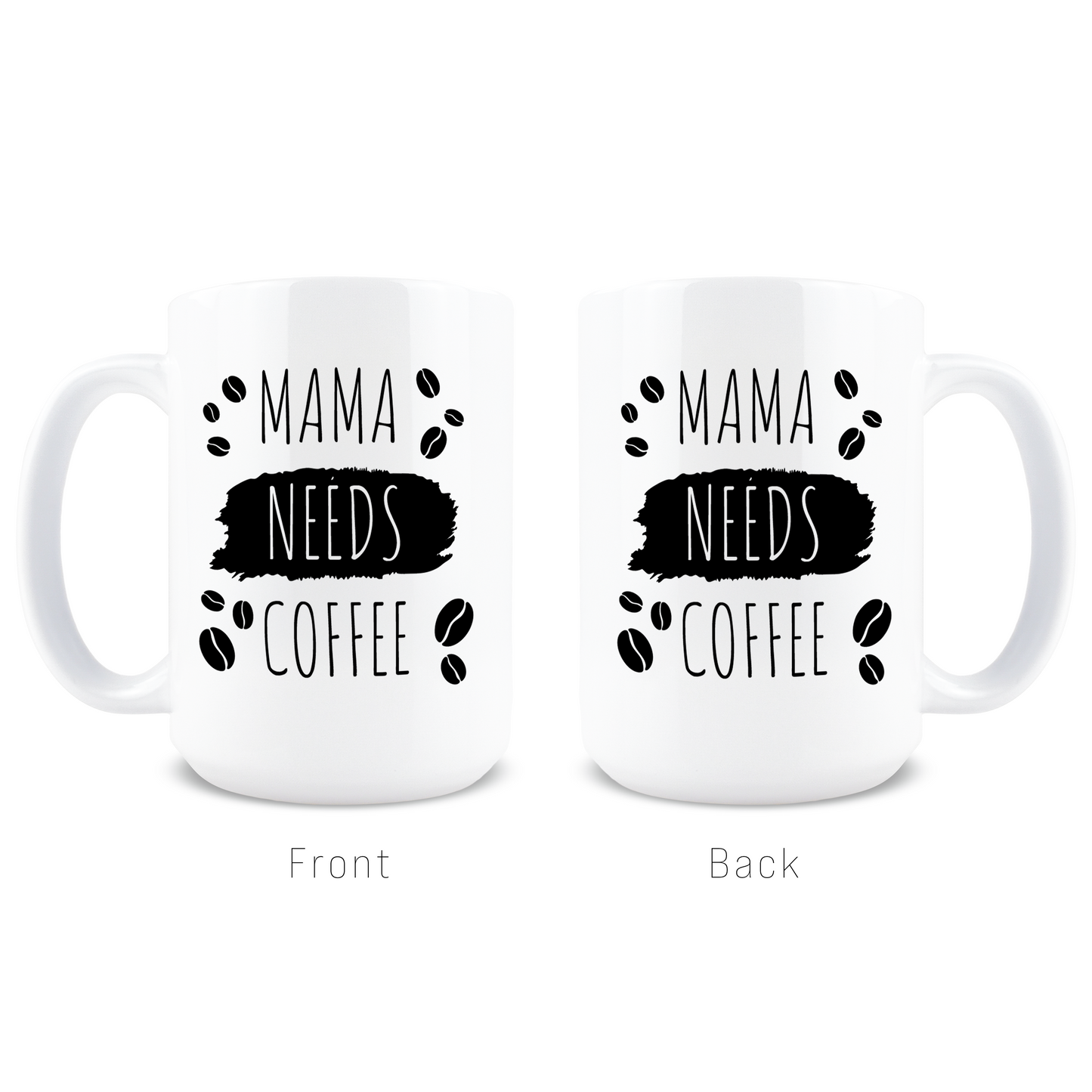 Mama Needs Coffee Mug