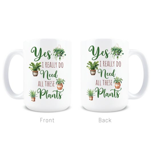Need All These Plants Coffee Mug