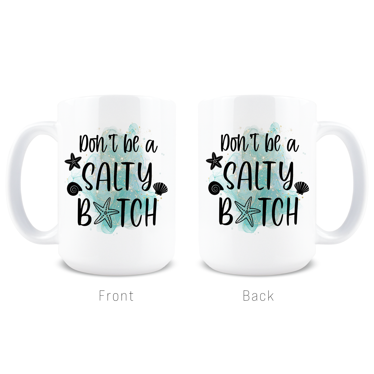 Don't Be A Salty B*tch Coffee Mug