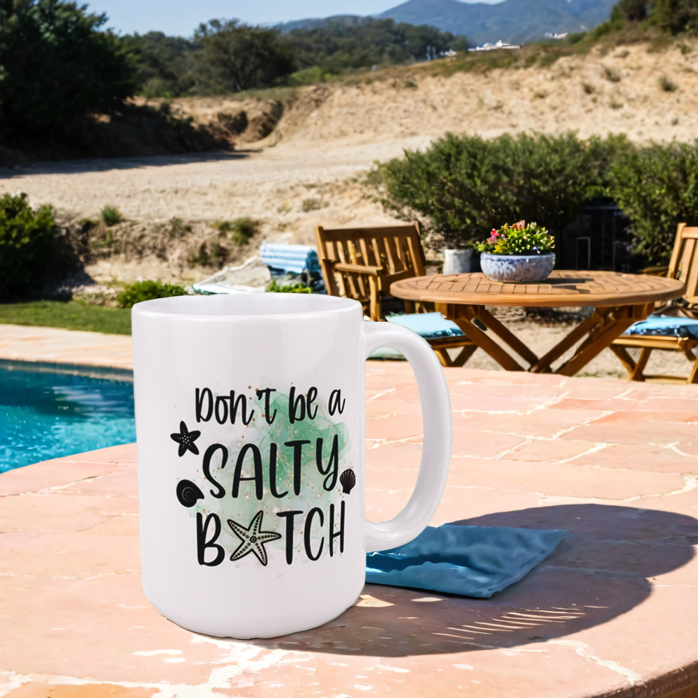 Don't Be A Salty B*tch Coffee Mug