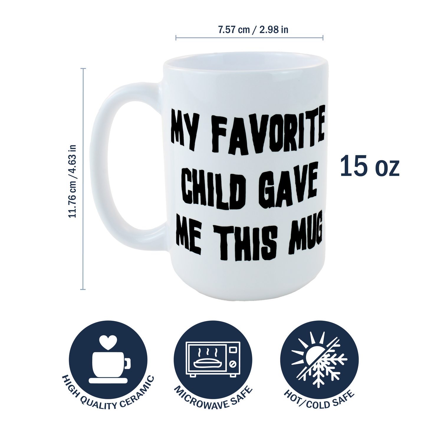 15oz Coffee Mugs for Parent - Favorite Child