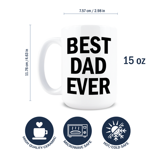 15oz Coffee Mug for Dad - Best Dad Ever