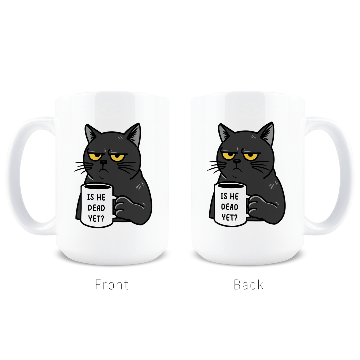 Is He Dead Yet Coffee Mug