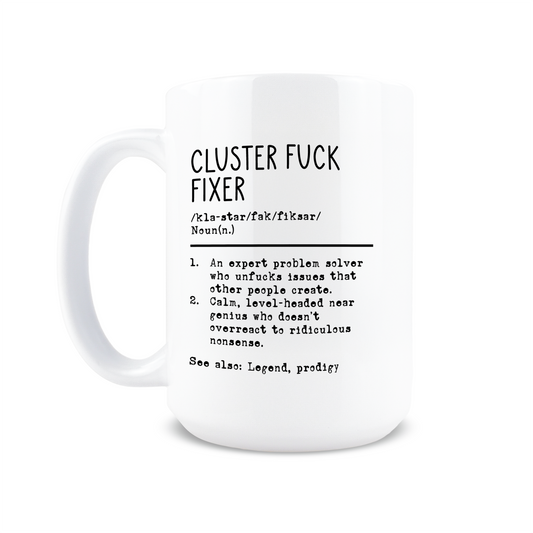 Cluster Fuck Fixer Coffee Mug