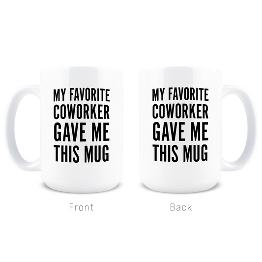 My Favorite Coworker Gave Me This Coffee Mug