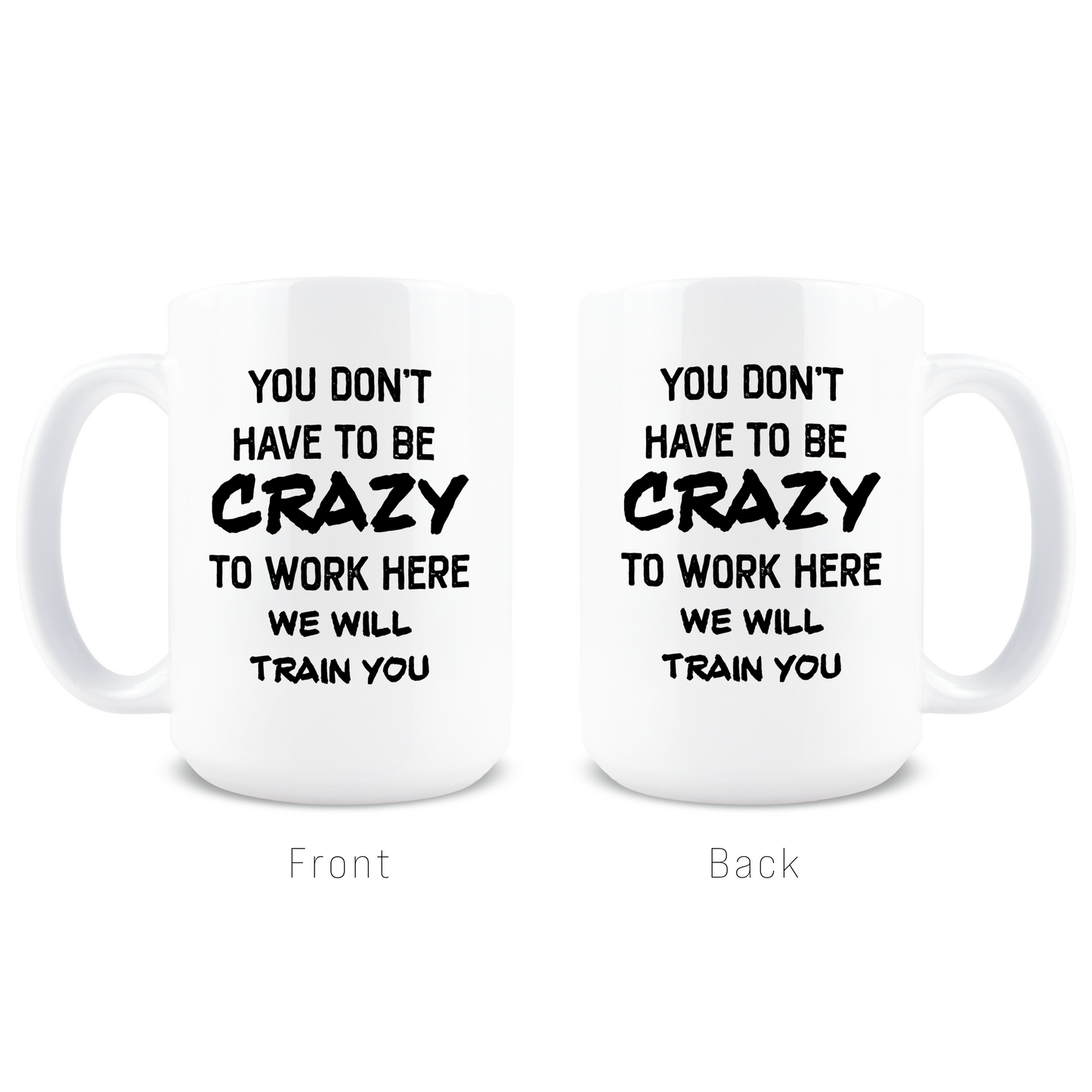 You Don't Have To Be Crazy Coffee Mug