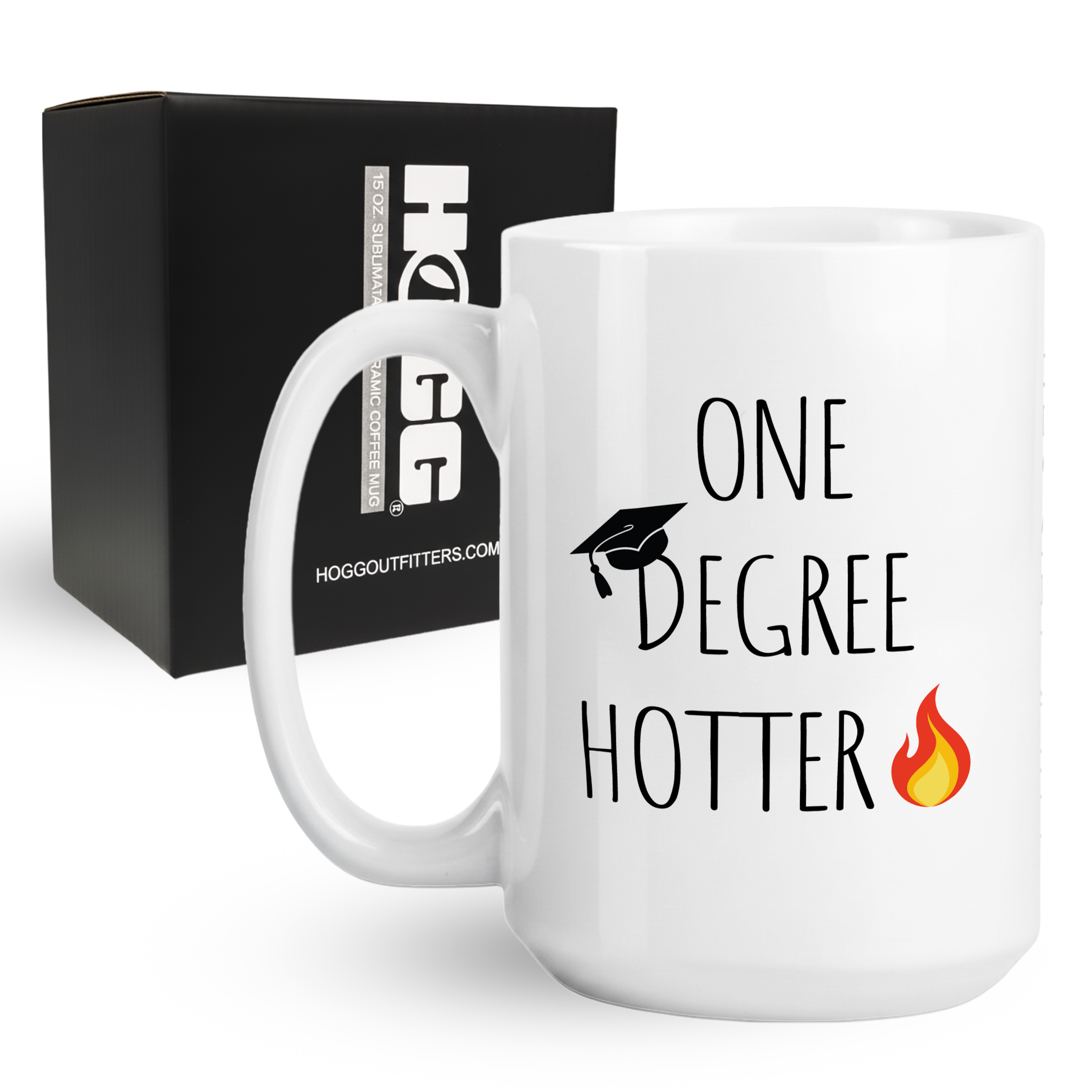 One Degree Hotter Mug - Funny Graduation Gift
