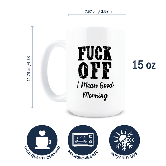 I Mean Good Morning Coffee Mug