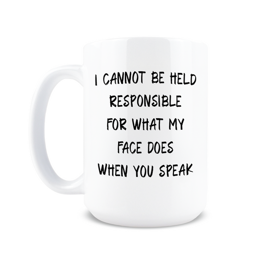 I Cannot be Held Responsible Coffee Mug
