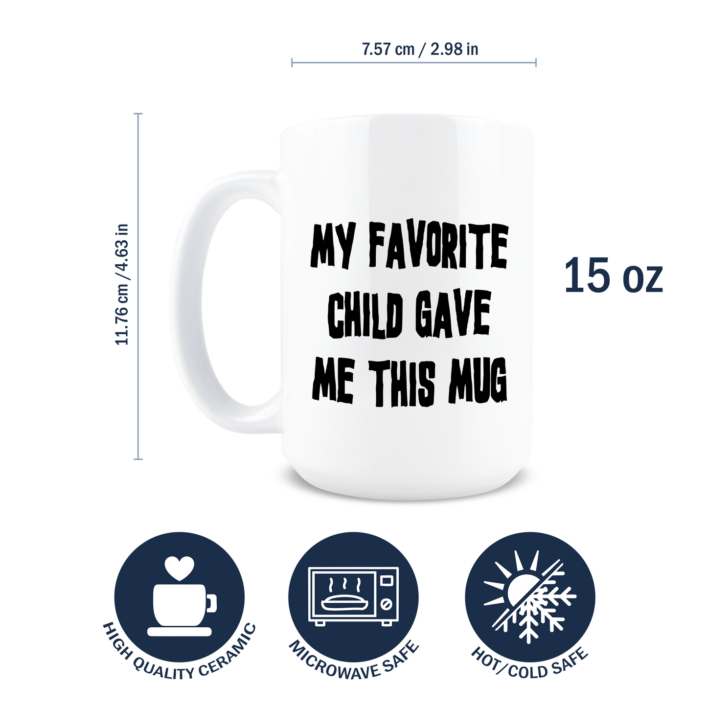 15oz Coffee Mugs for Parent - Favorite Child