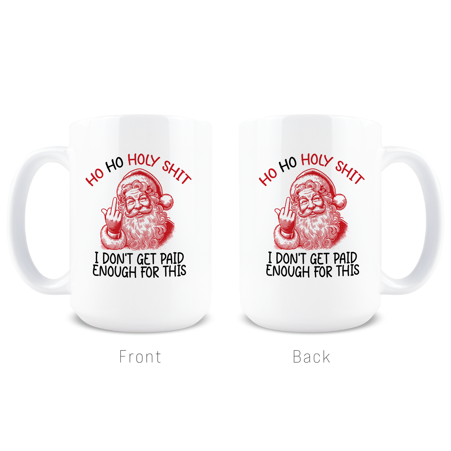 Ho Ho Holy Shit Coffee Mug