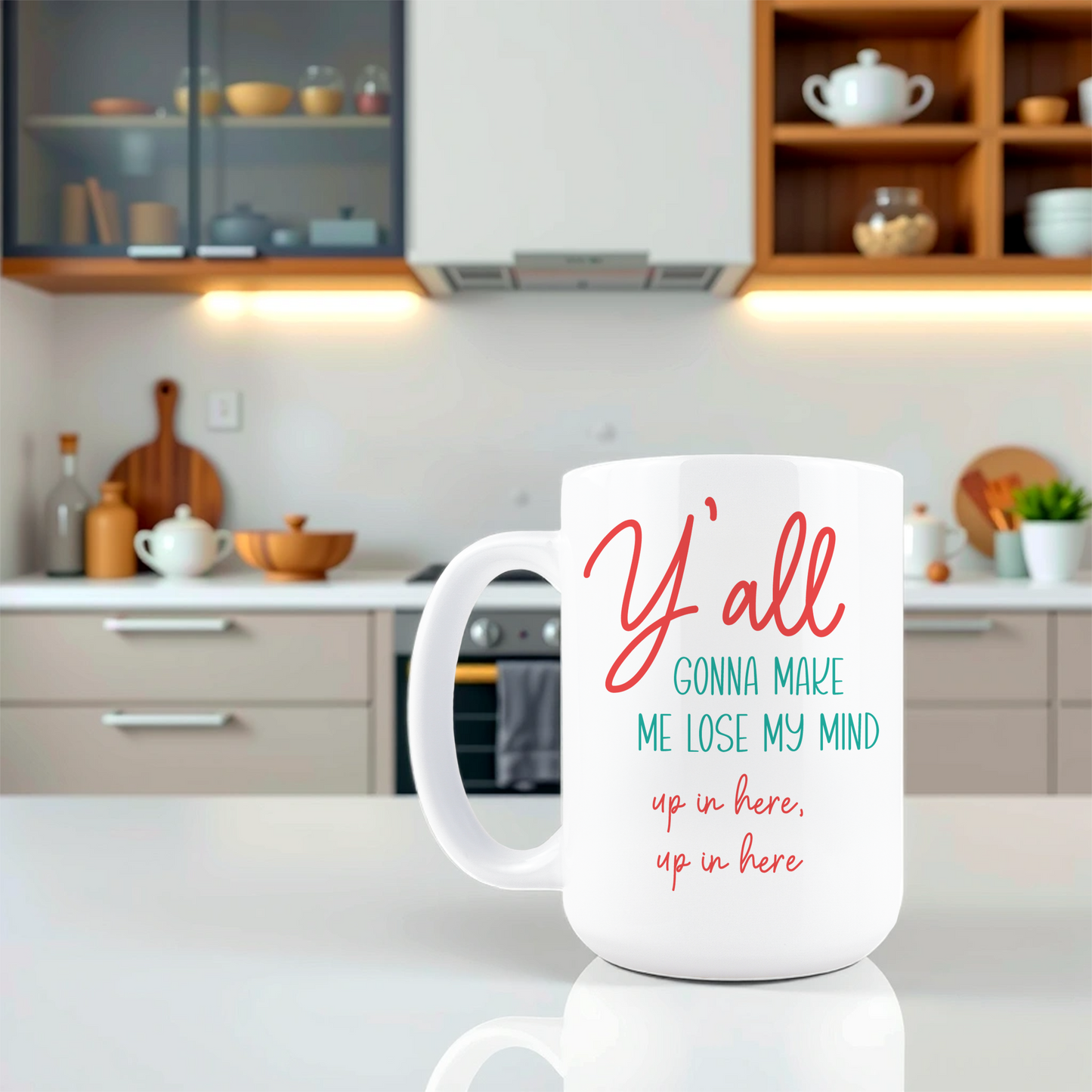 Y'all Gonna Make Me Lose My Mind Coffee Mug