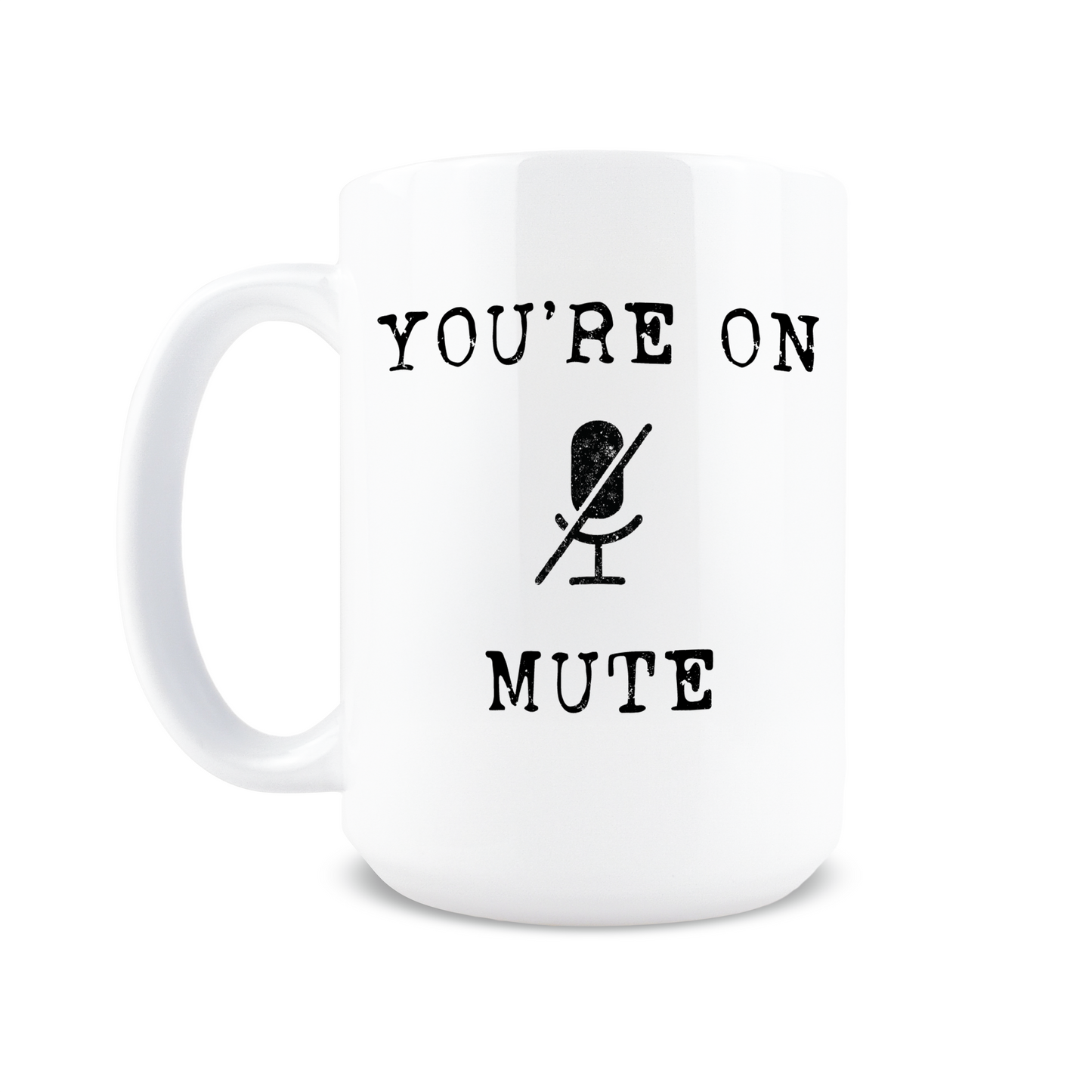 You're On Mute Coffee Mug