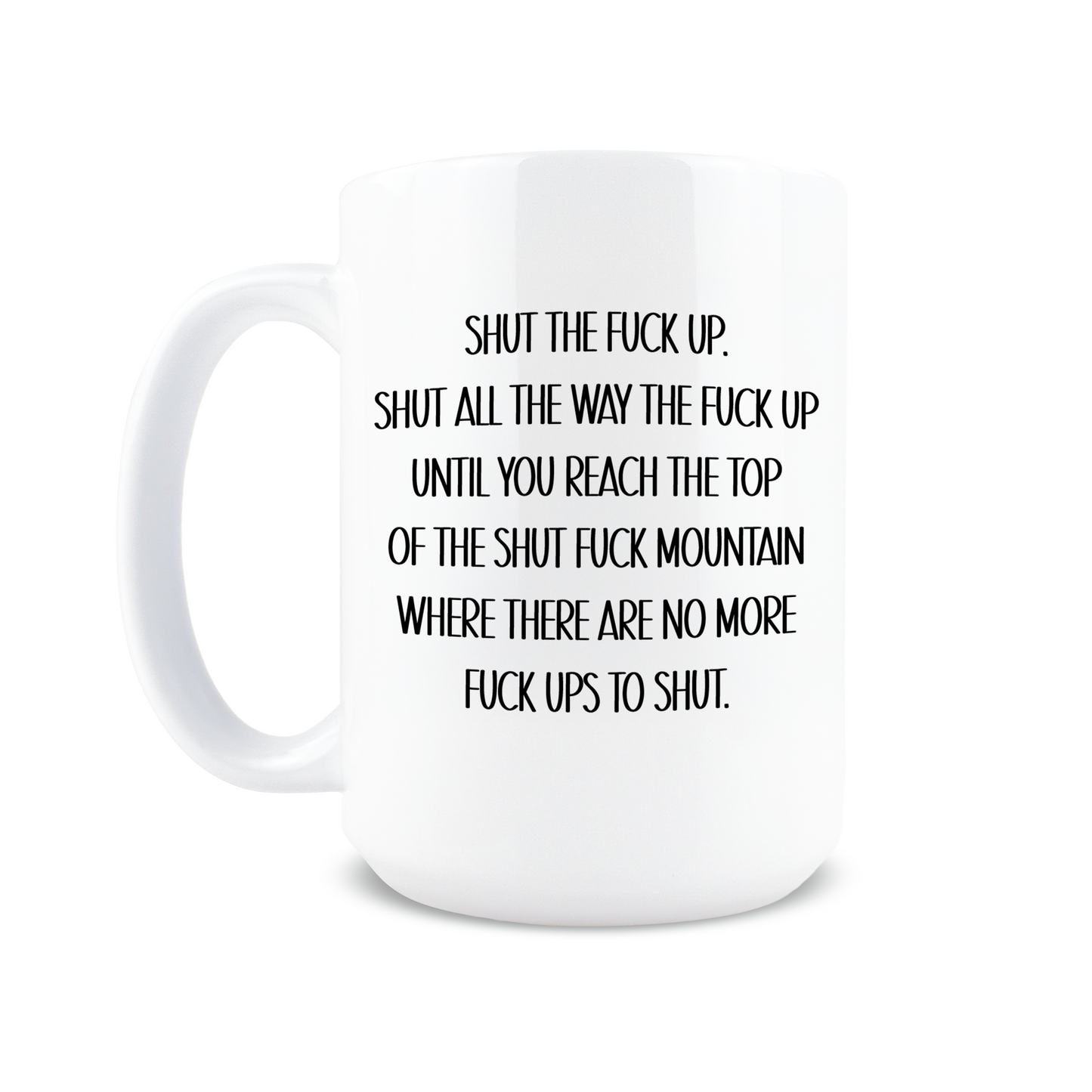 Shut The Fuck Up Coffee Mug