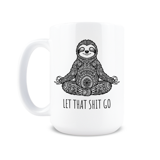 Let That Shit Go Coffee Mug