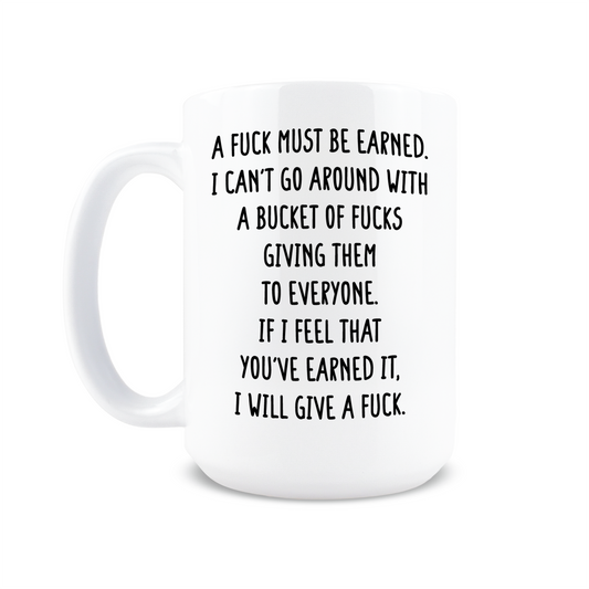 A Fuck Must Be Earned Coffee Mug