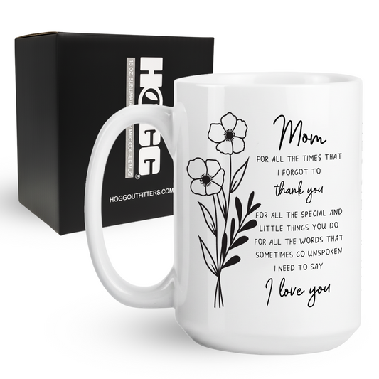 For All The Times I Forgot To Thank You Coffee Mug