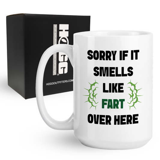 Sorry If It Smells Like Fart Over Here Coffee Mug
