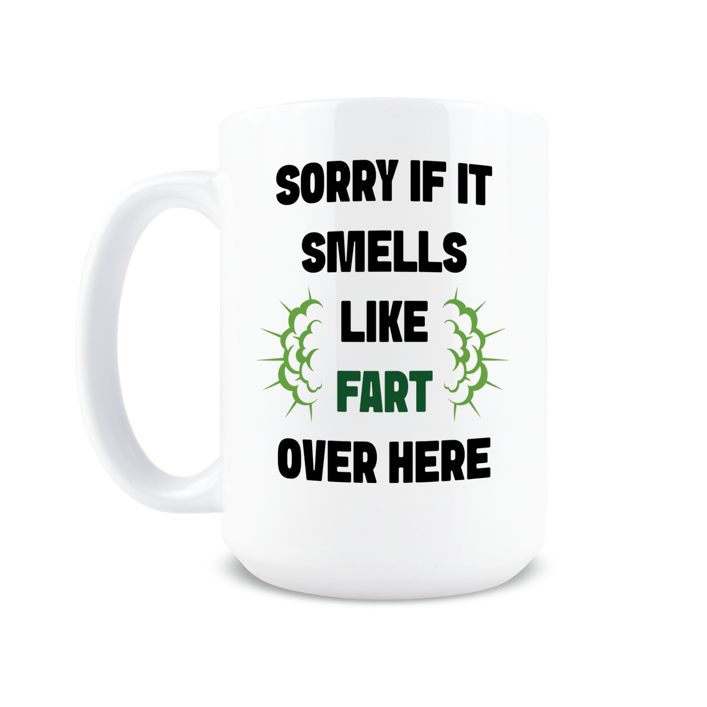 Sorry If It Smells Like Fart Over Here Coffee Mug