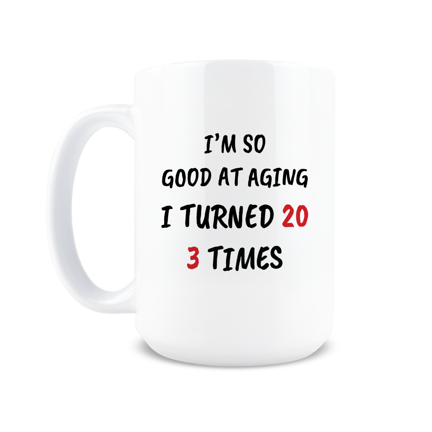 Turned 20 3 Times Coffee Mug