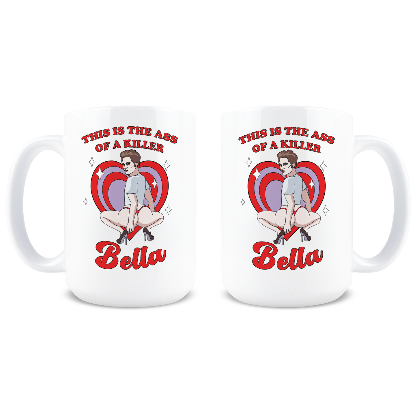 This is the Ass of a Killer Bella Coffee Mug