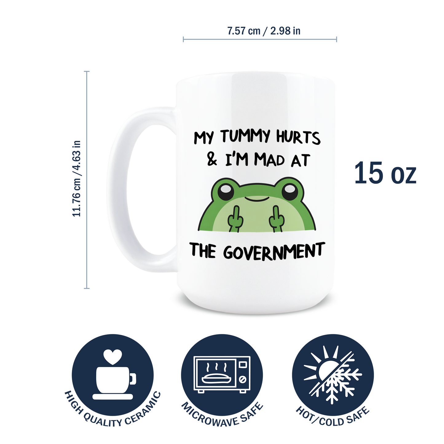 My Tummy Hurts & I'm Mad At The Government Coffee Mug