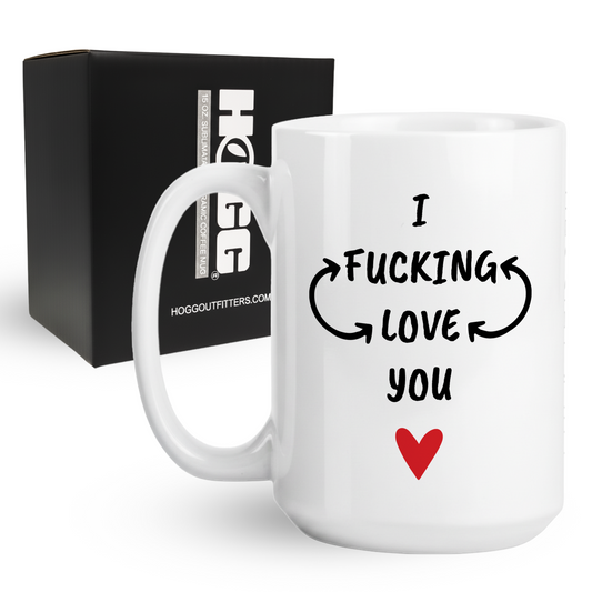 I Fucking Love You Coffee Mug