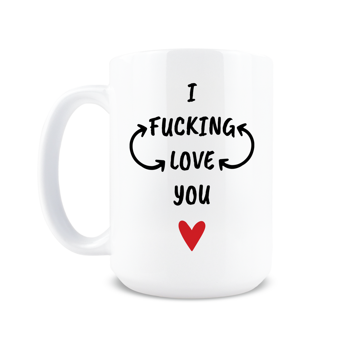 I Fucking Love You Coffee Mug