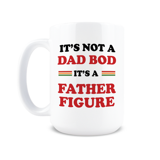 It's Not a Dad Bod Coffee Mug