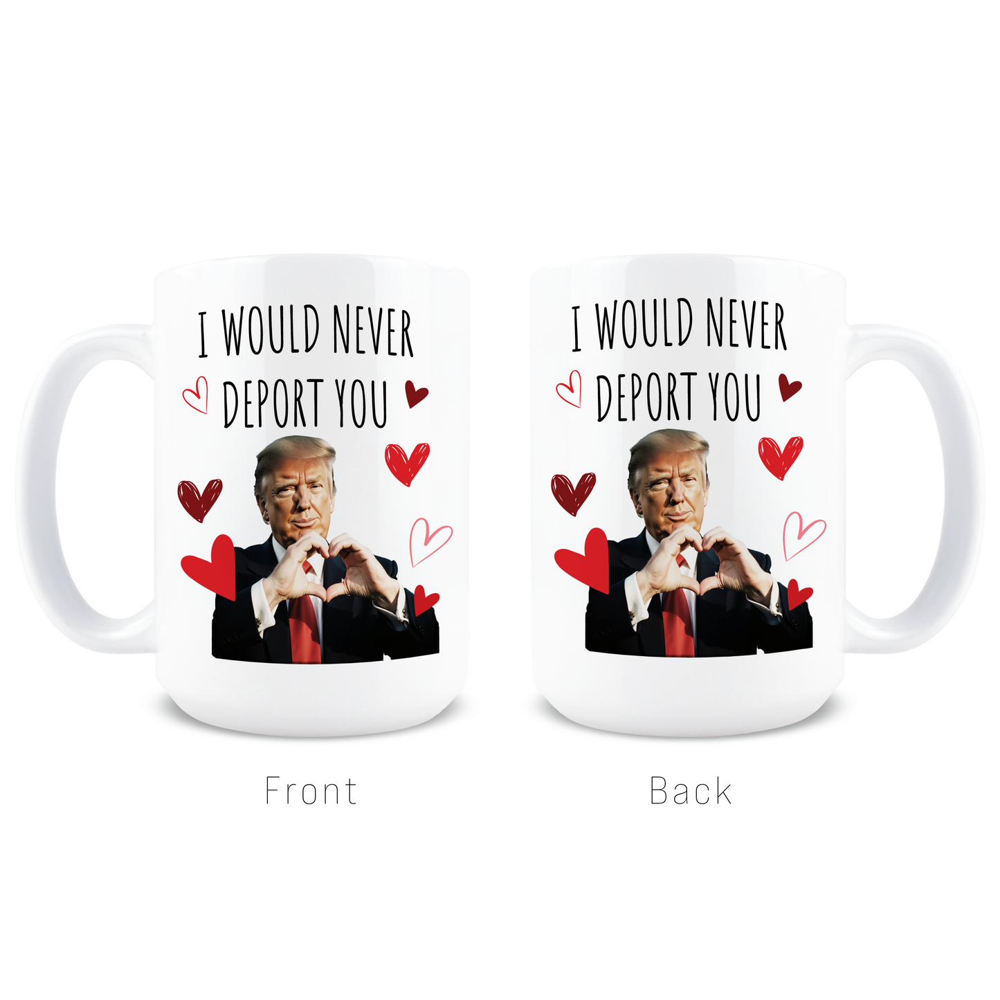 I Would Never Deport You Coffee Mug