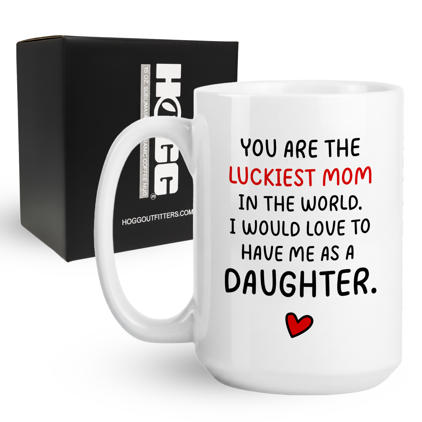 You Are The Luckiest Mom Coffee Mug