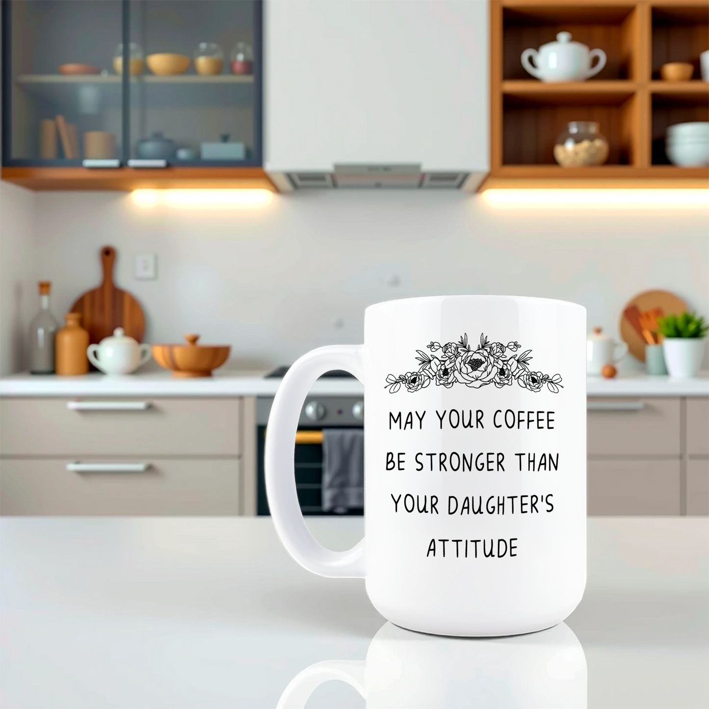 Stronger Than Your Daughter's Attitude Coffee Mug