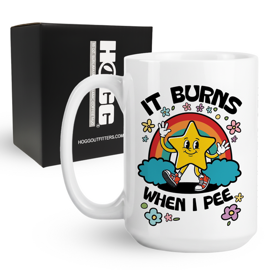 It Burns When I Pee Coffee Mug