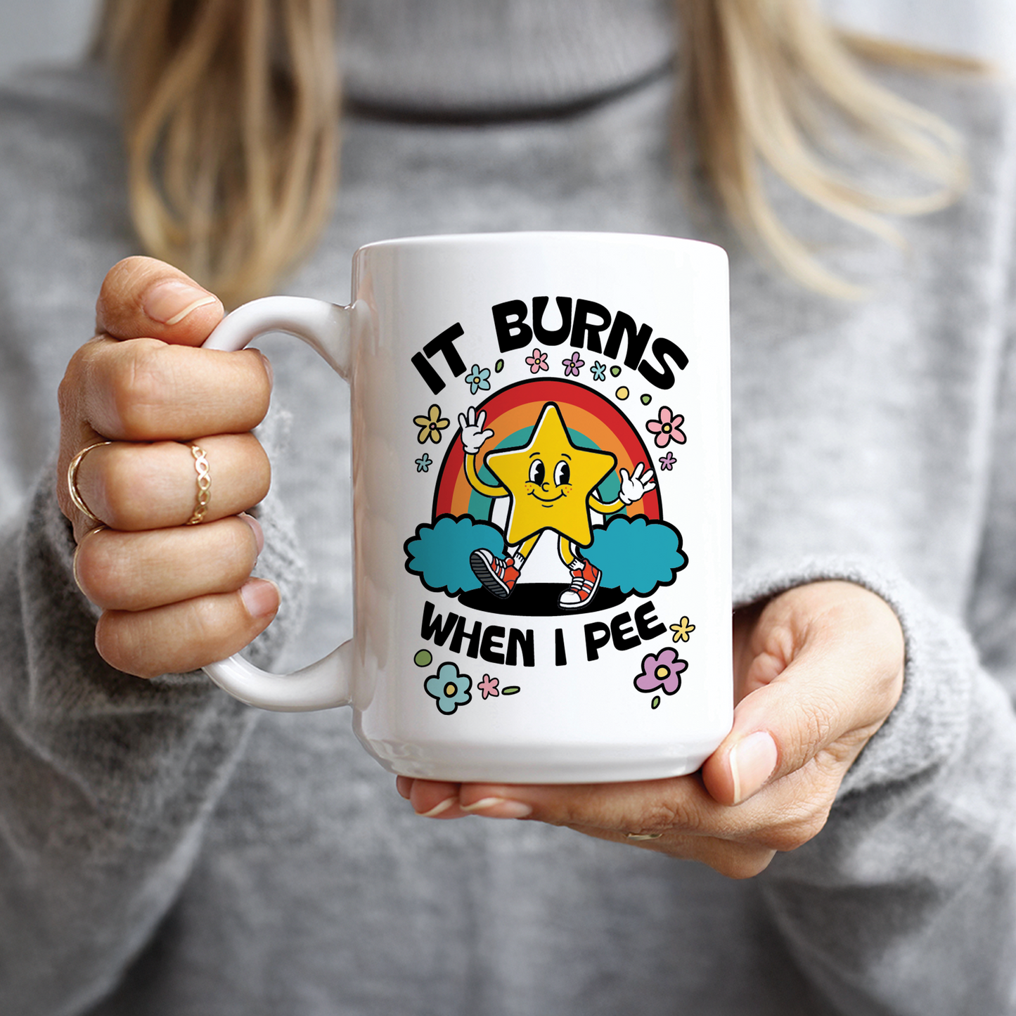 It Burns When I Pee Coffee Mug