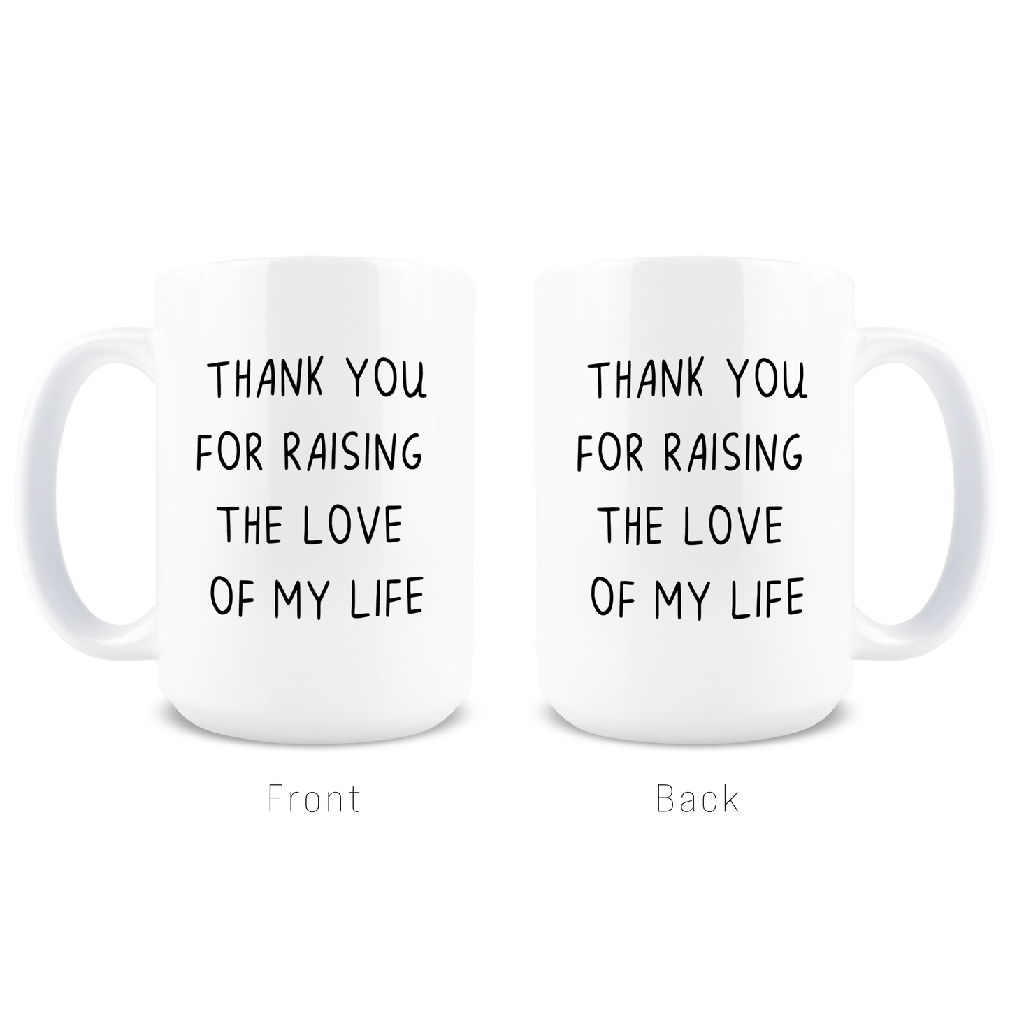 Thank You For Raising The Love Of My Life Coffee Mug