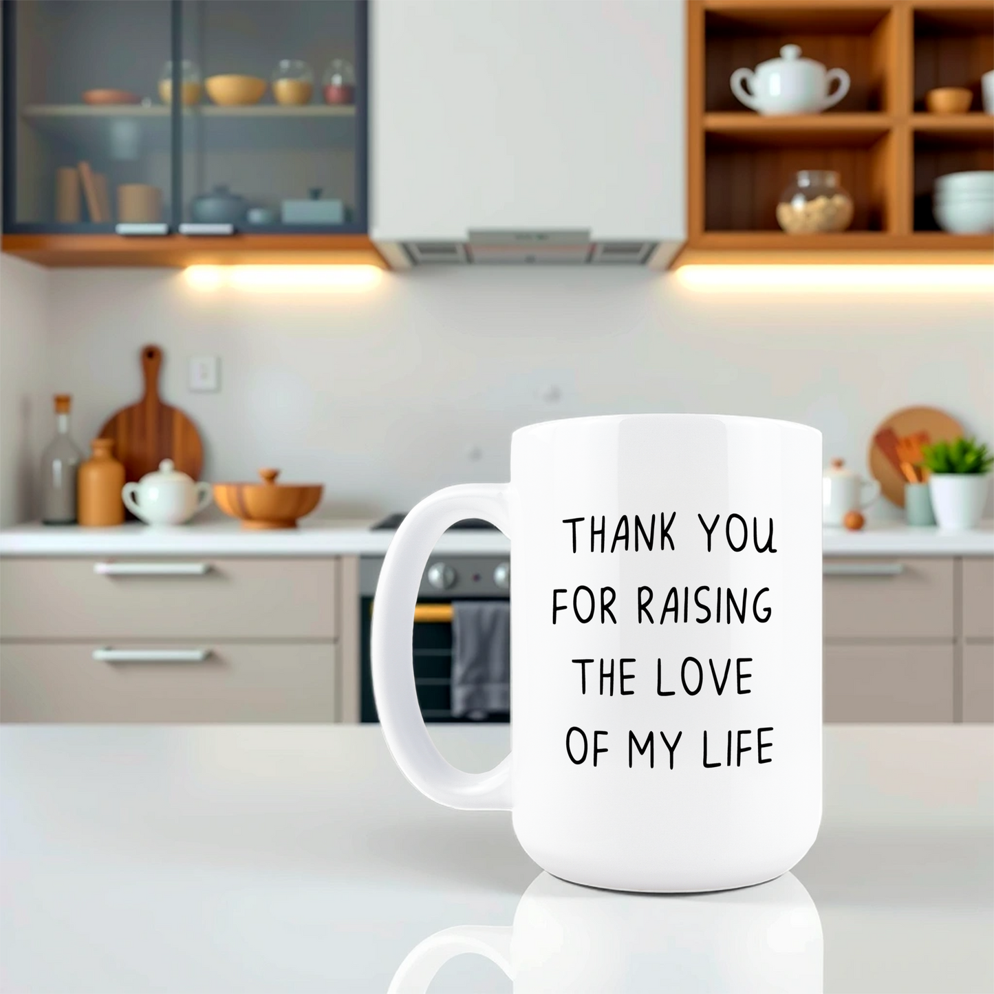 Thank You For Raising The Love Of My Life Coffee Mug