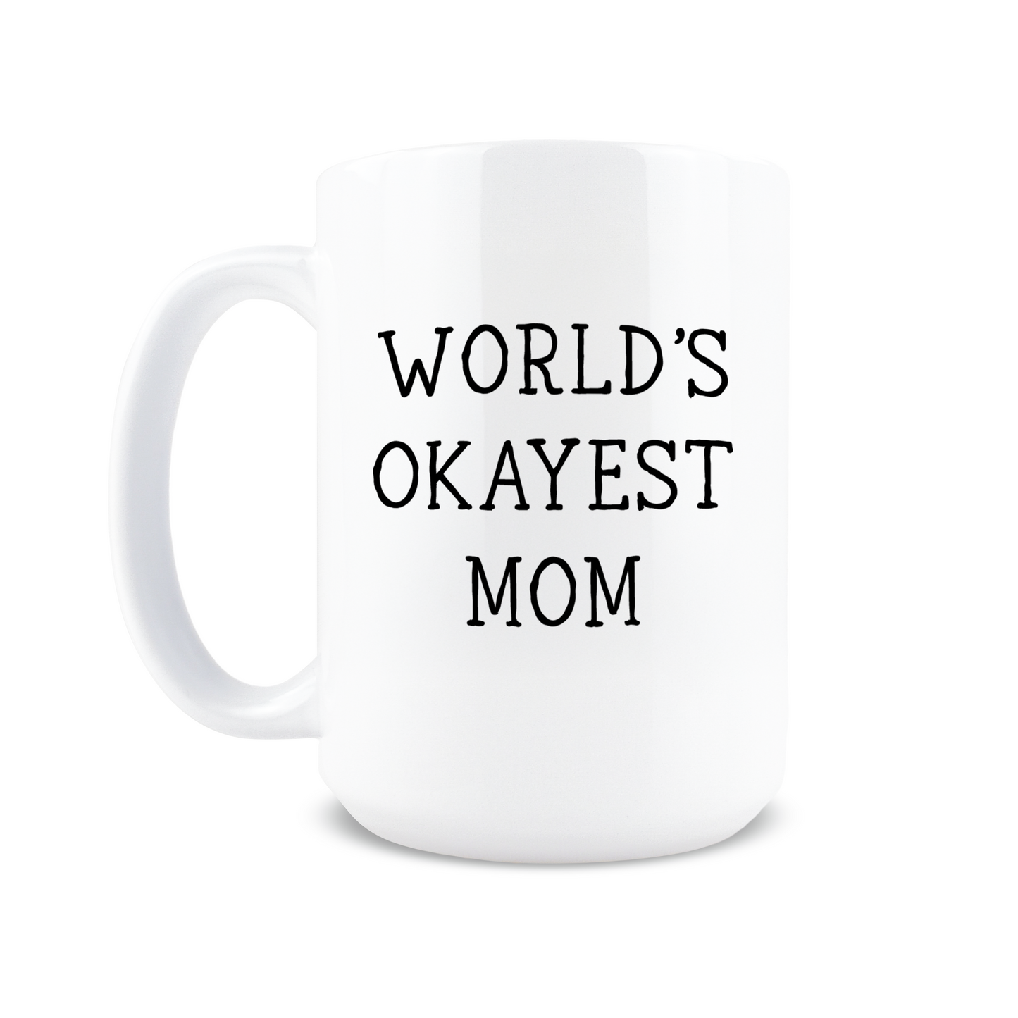 World's Okayest Mom Coffee Mug