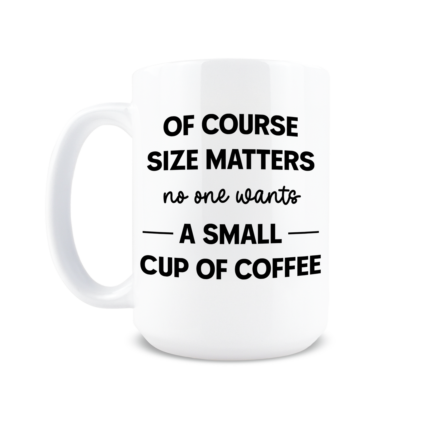 Size Matters Coffee Mug
