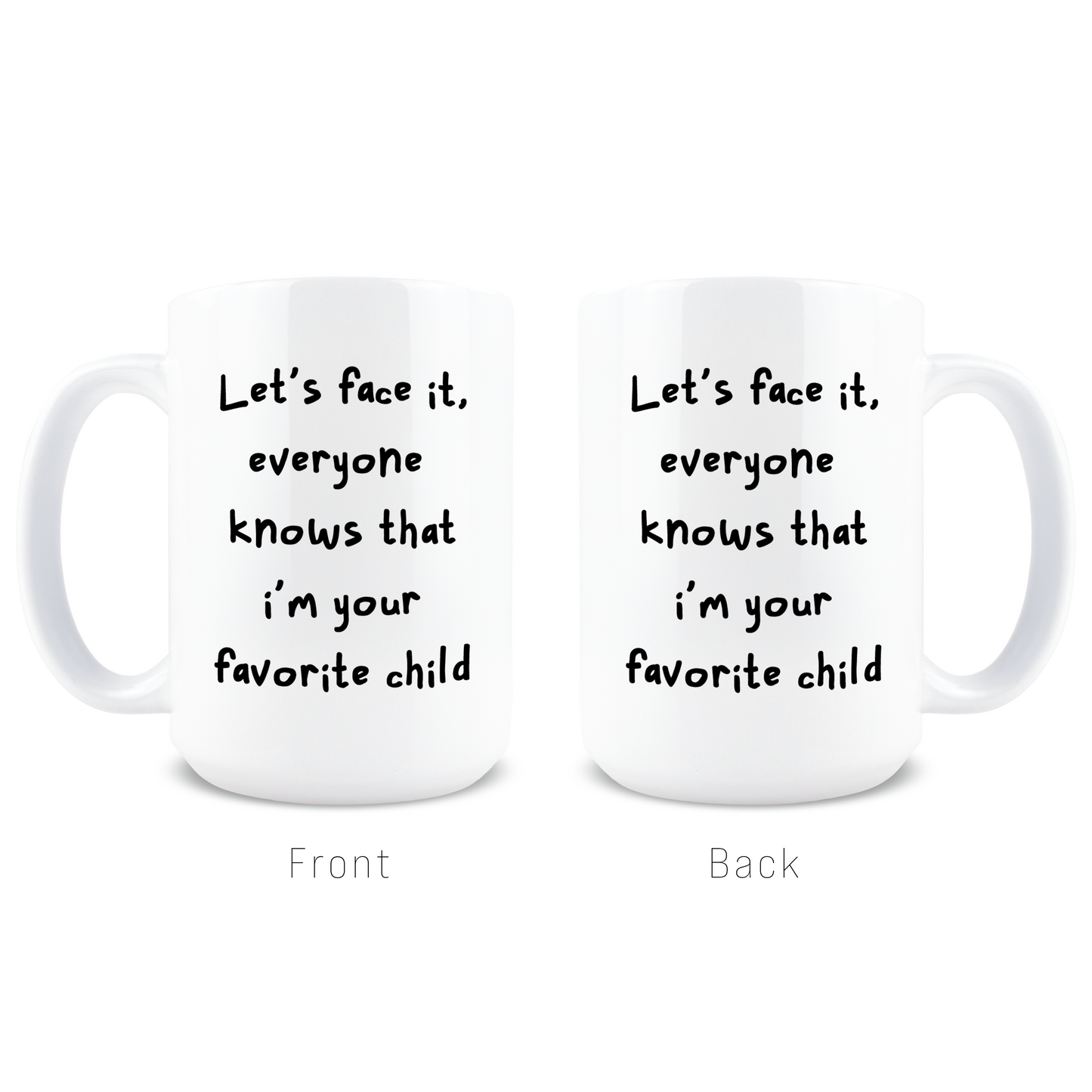 I'm Your Favorite Child Coffee Mug