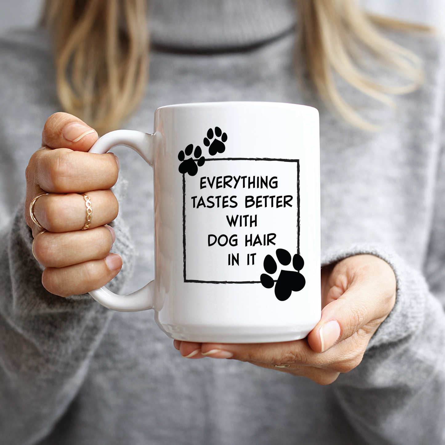 Everything Tastes Better with Dog Hair Coffee Mug