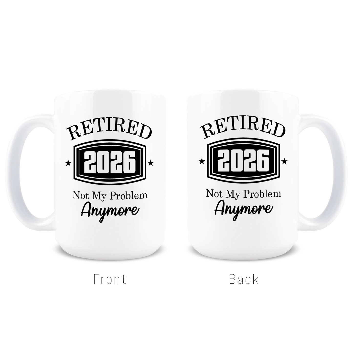 Retired 2026 Not My Problem Anymore Coffee Mug