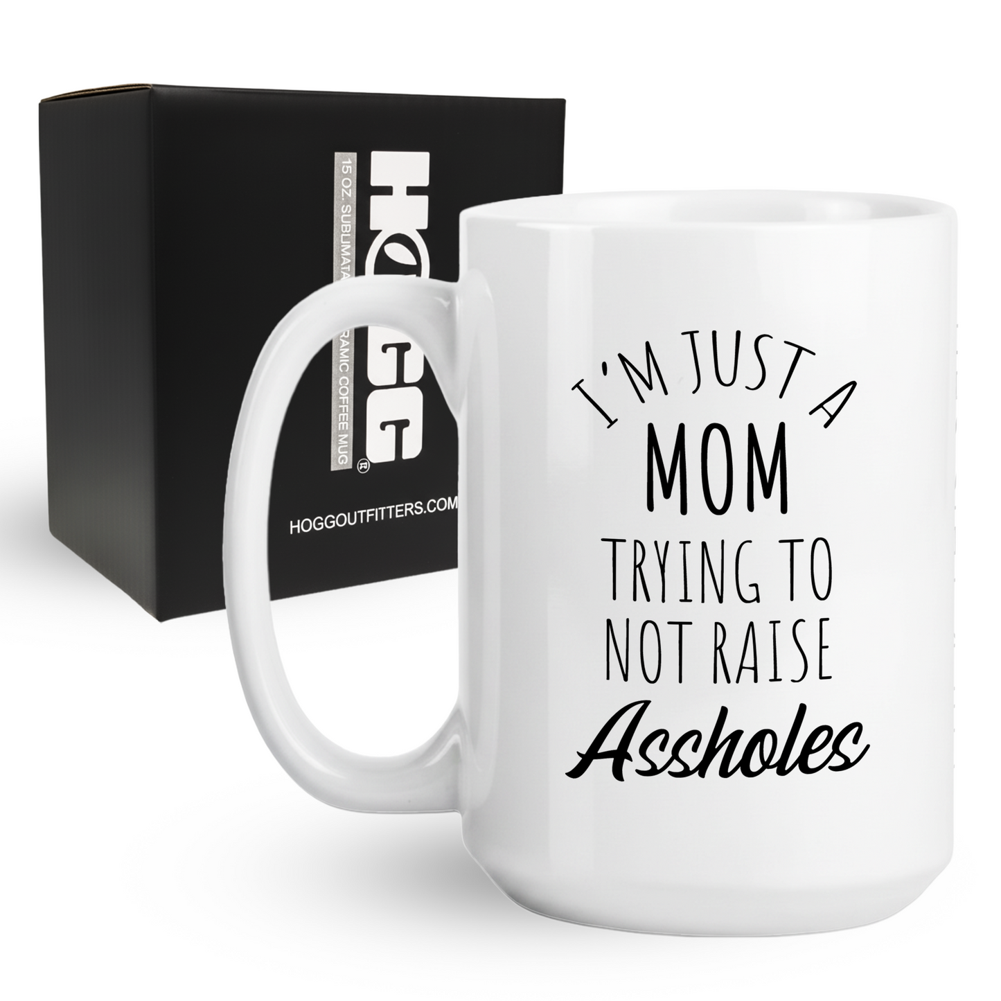 Mom Trying to Not Raise Assholes Coffee Mug